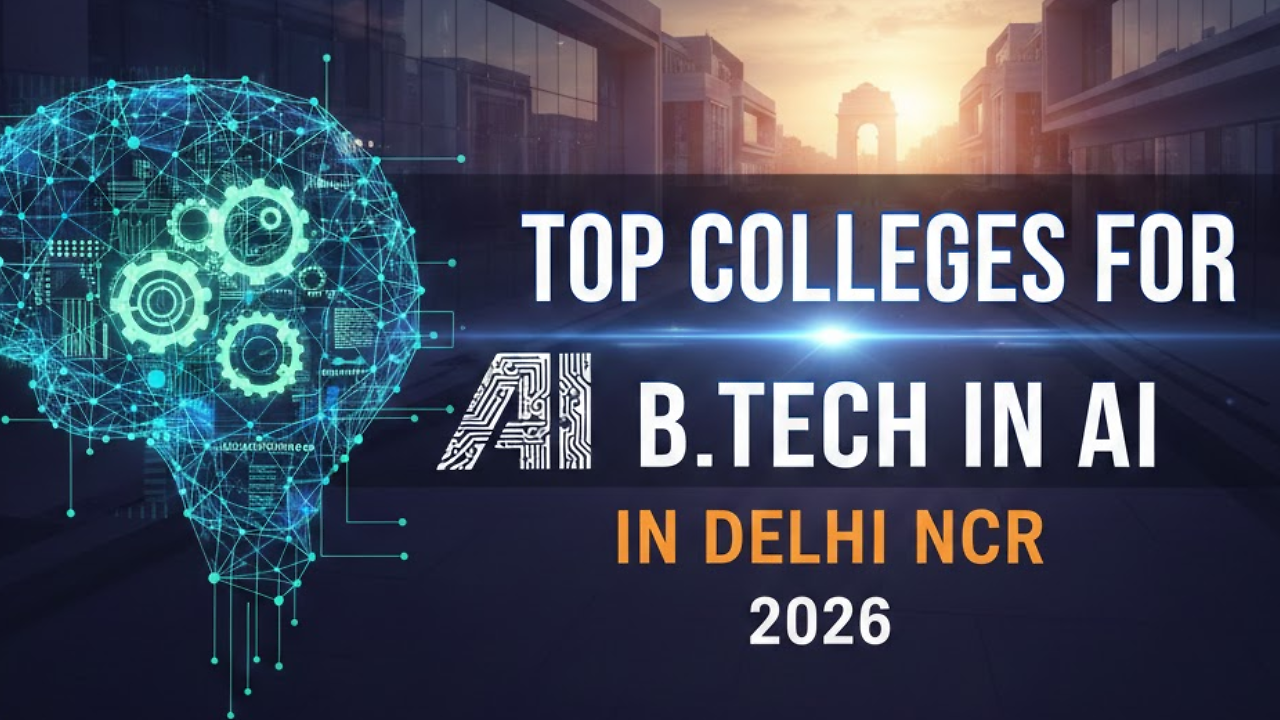 Top Colleges for B.Tech in Artificial Intelligence (AI) in Delhi NCR ...