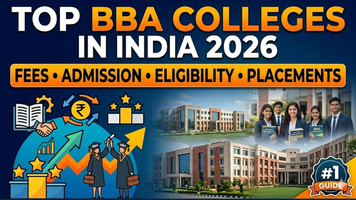Top BBA Colleges in India: Fees 2026, Admission Process, Eligibility Criteria & Placements