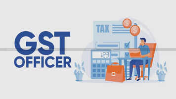How to Become a GST Officer in India: A Complete Guide