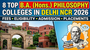 8 Top B.A. (Hons.) Philosophy Colleges in Delhi NCR 2026: Fees, Eligibility, Admission Process, Placements