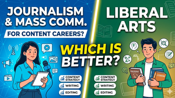 Journalism and Mass Communication vs Liberal Arts: Which Course is Better for Content Careers in 2026?
