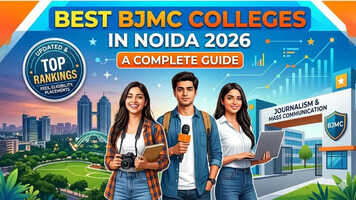 Best BJMC Colleges in Noida 2026: Fees, Admission & Career Guide