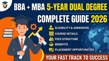BBA + MBA Dual Degree: Benefits, Fees 2026, Eligibility, Admission & Placement