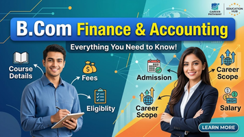 B.Com Finance and Accounting: Course Details, Fees 2026, Eligibility, Admission, Career Scope & Salary
