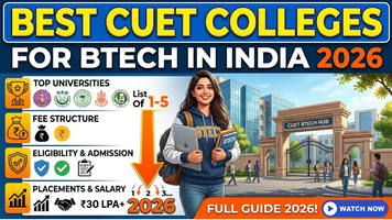 Best CUET Colleges for BTech in India 2026: Top Universities, Fees, Eligibility, Admission & Placements