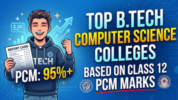 Top B.Tech Computer Science Colleges Based on Class 12 PCM Marks