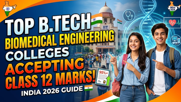 Top B.Tech Biomedical Engineering Colleges Accepting Class 12 Marks in India 2026