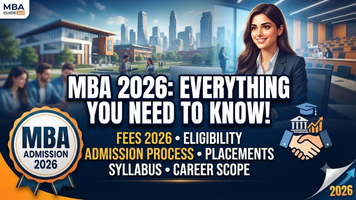 MBA: Fees 2026, Eligibility Criteria, Admission, Placements, Syllabus, Career Scope and Everything You Need to Know