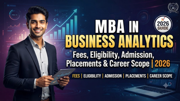 MBA in Business Analytics: Fees, Eligibility Criteria, Admission, Placements and Career Scope 2026
